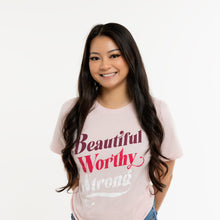 Load image into Gallery viewer, Beautiful Worthy Strong T-Shirt - Pink - NBCF