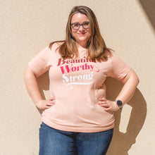 Load image into Gallery viewer, Beautiful Worthy Strong T-Shirt - Pink - NBCF