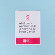 Load image into Gallery viewer, What Every Woman Needs to Know about Breast Cancer Pamphlet - 50 Count