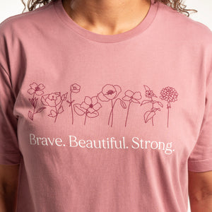 Brave. Beautiful. Strong. T-Shirt
