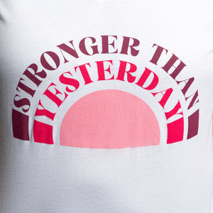 Stronger Than Yesterday Ladies T-Shirt